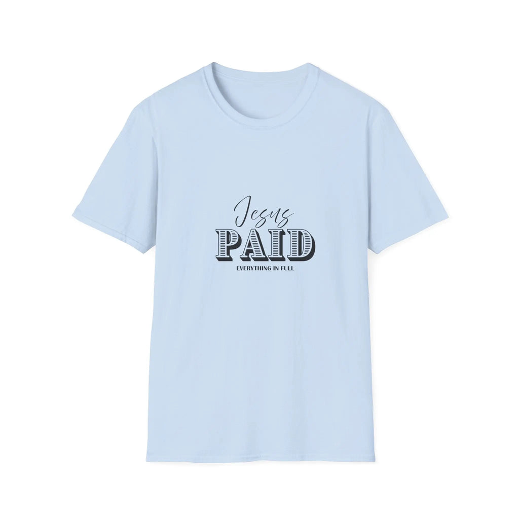 Jesus Paid T-Shirt — Christian Faith Graphic Tee ("Jesus PAID") Printify