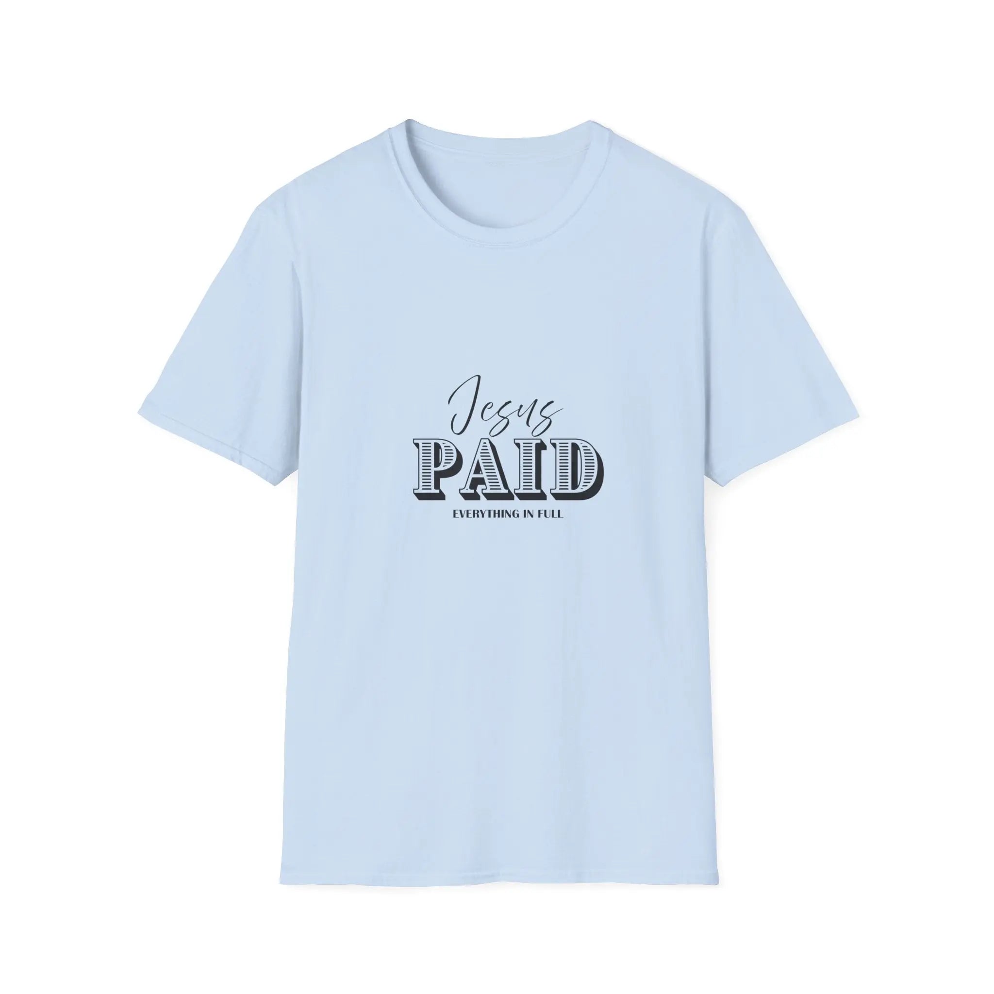 Jesus Paid T-Shirt — Christian Faith Graphic Tee ("Jesus PAID") Printify