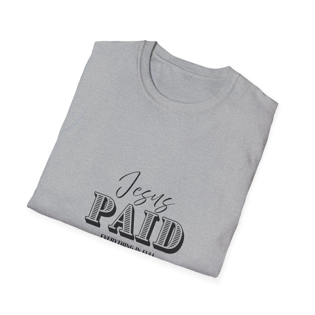 Jesus Paid T-Shirt — Christian Faith Graphic Tee ("Jesus PAID") Printify