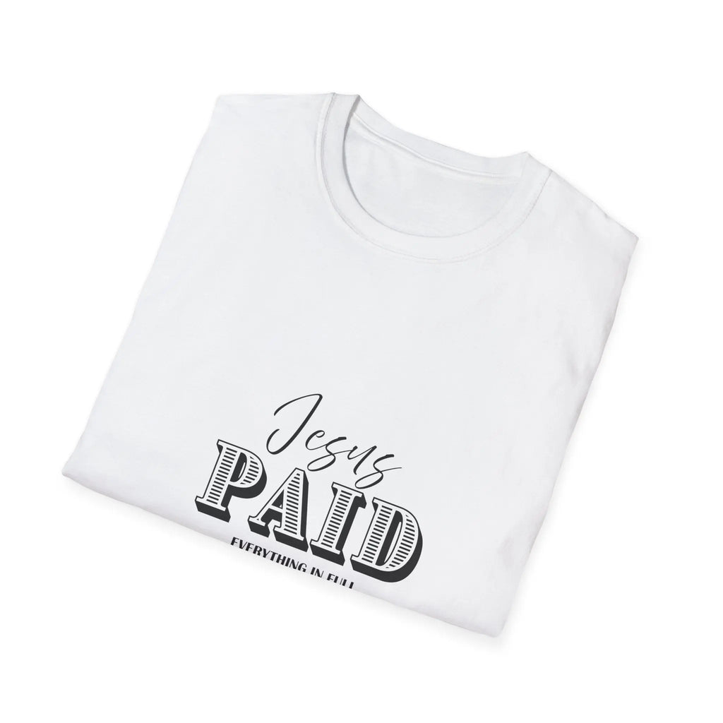 Jesus Paid T-Shirt — Christian Faith Graphic Tee ("Jesus PAID") Printify