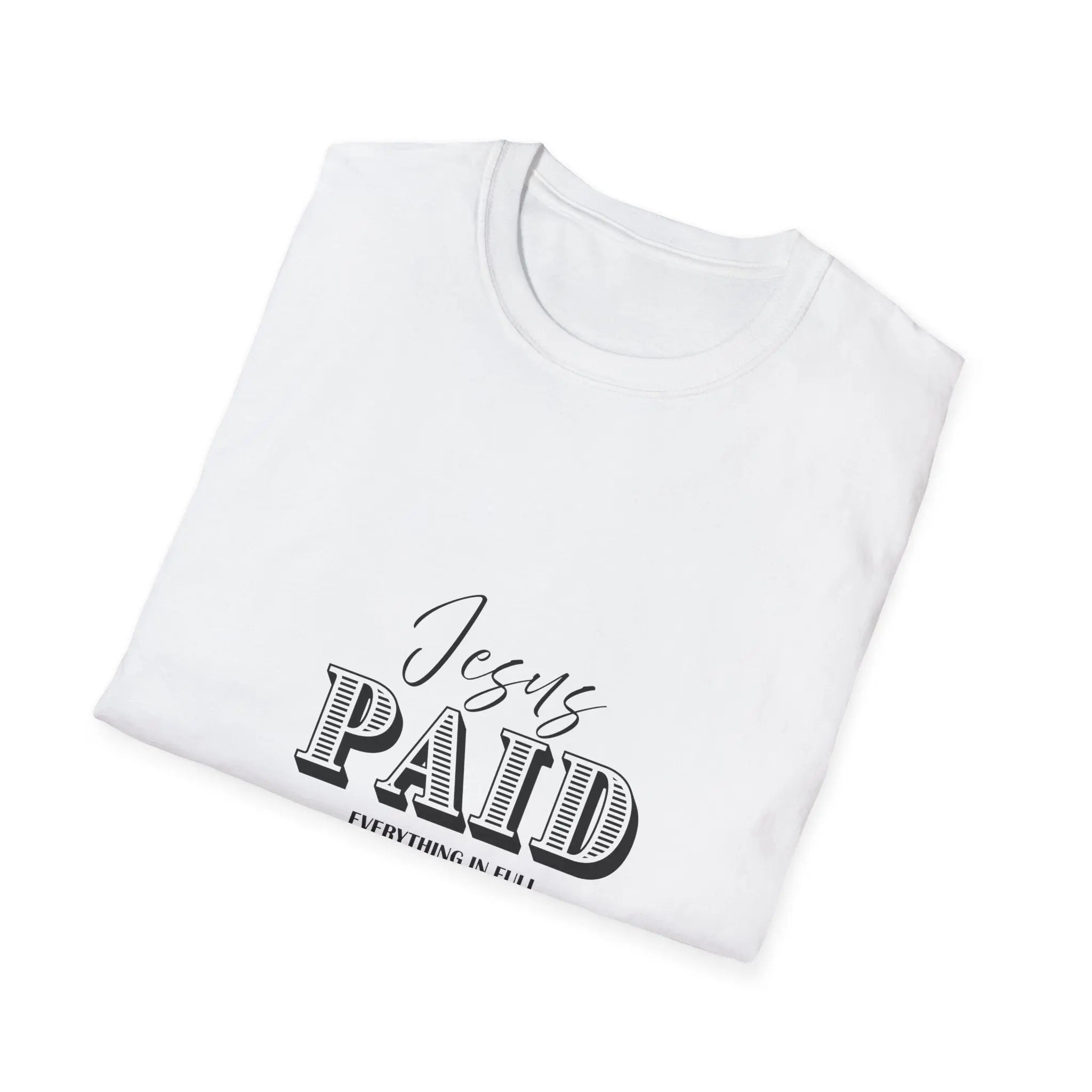 Jesus Paid T-Shirt — Christian Faith Graphic Tee ("Jesus PAID") Printify